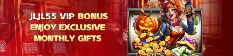 JLJL55 VIP BONUS