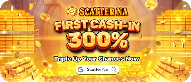 SCATTER NA 300% 1ST DEPOSIT BONUS