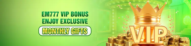 EM777 VIP BONUS
